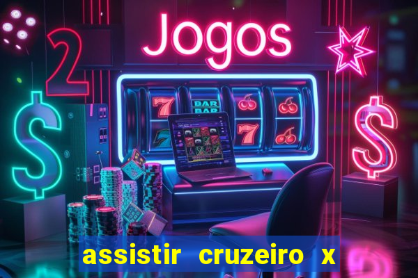 assistir cruzeiro x gremio ao vivo